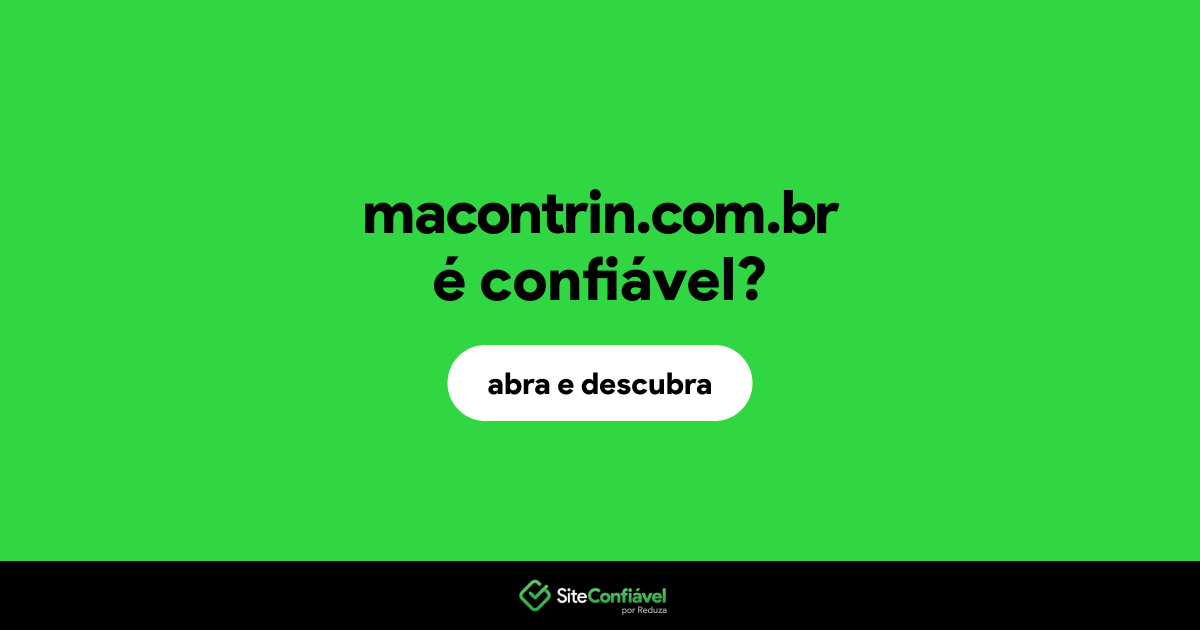 O site macontrin.com.br é confiável?