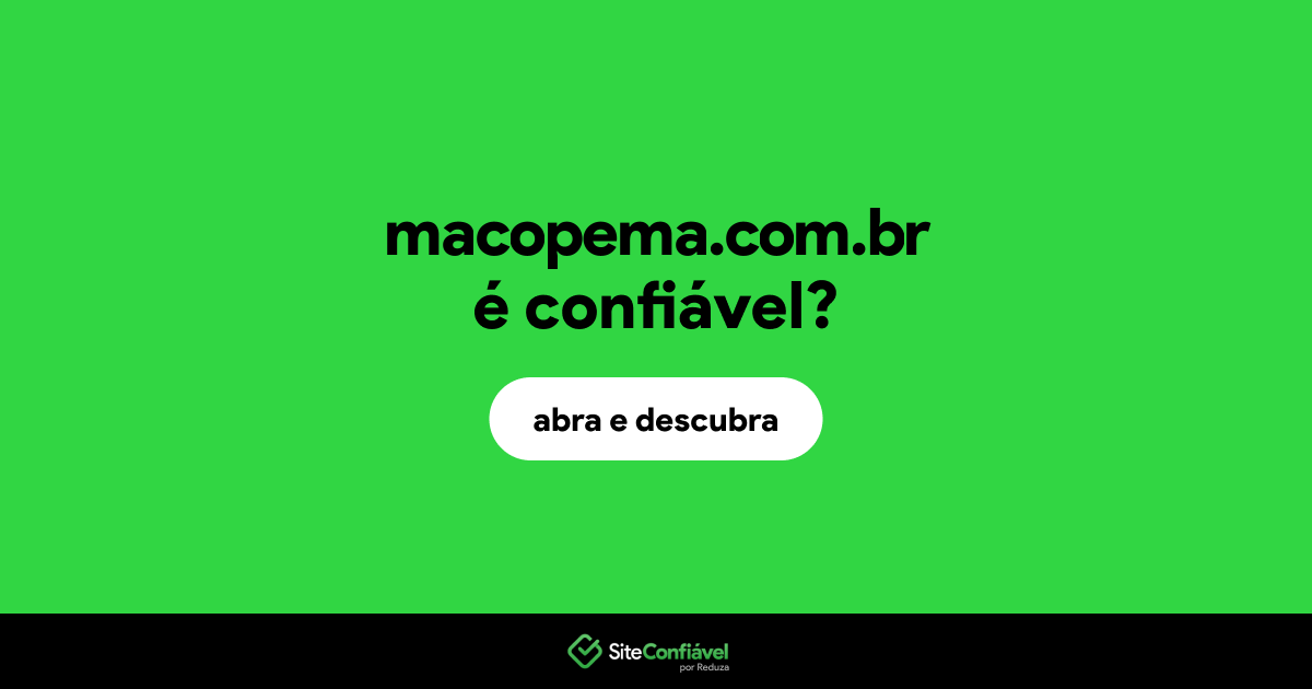 O site macopema.com.br é confiável?