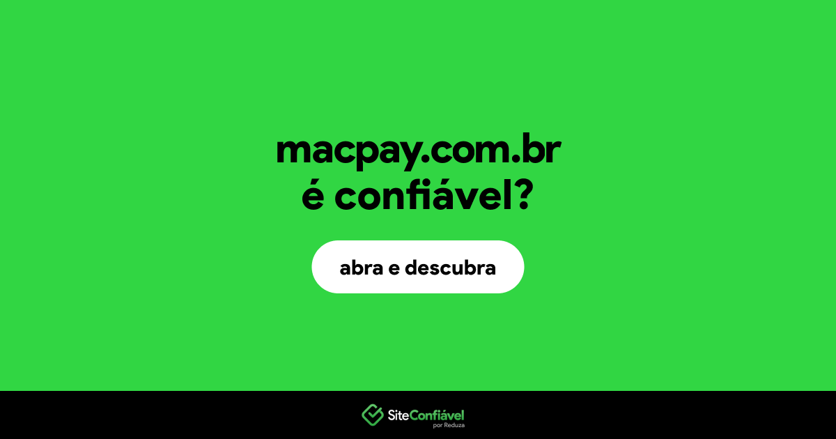 O site macpay.com.br é confiável?