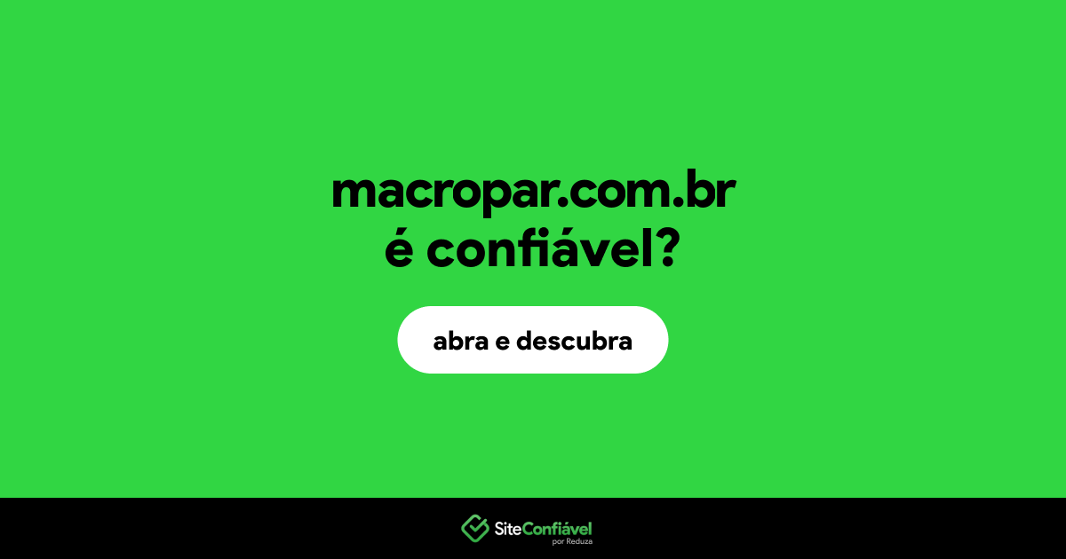 O site macropar.com.br é confiável?