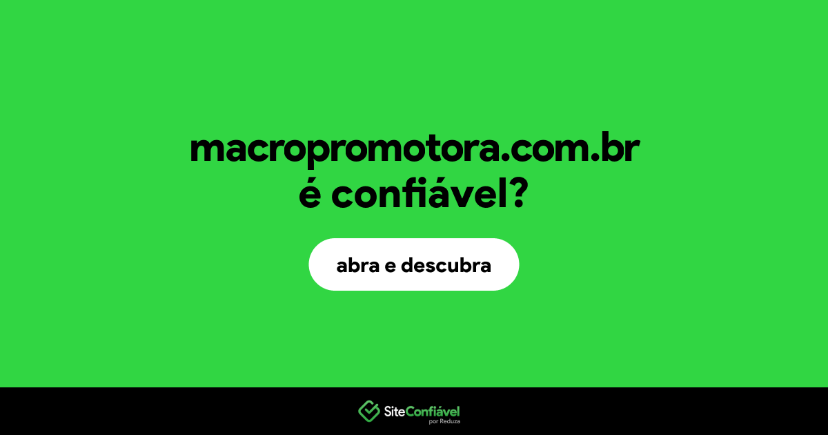 O site macropromotora.com.br é confiável?