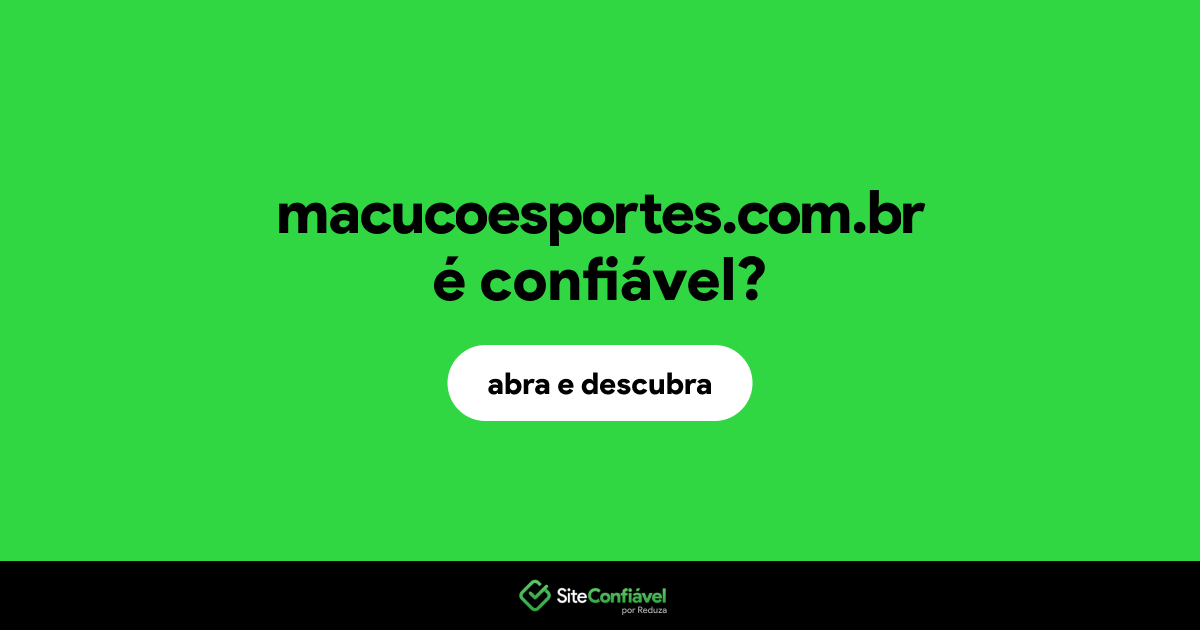 O site macucoesportes.com.br é confiável?