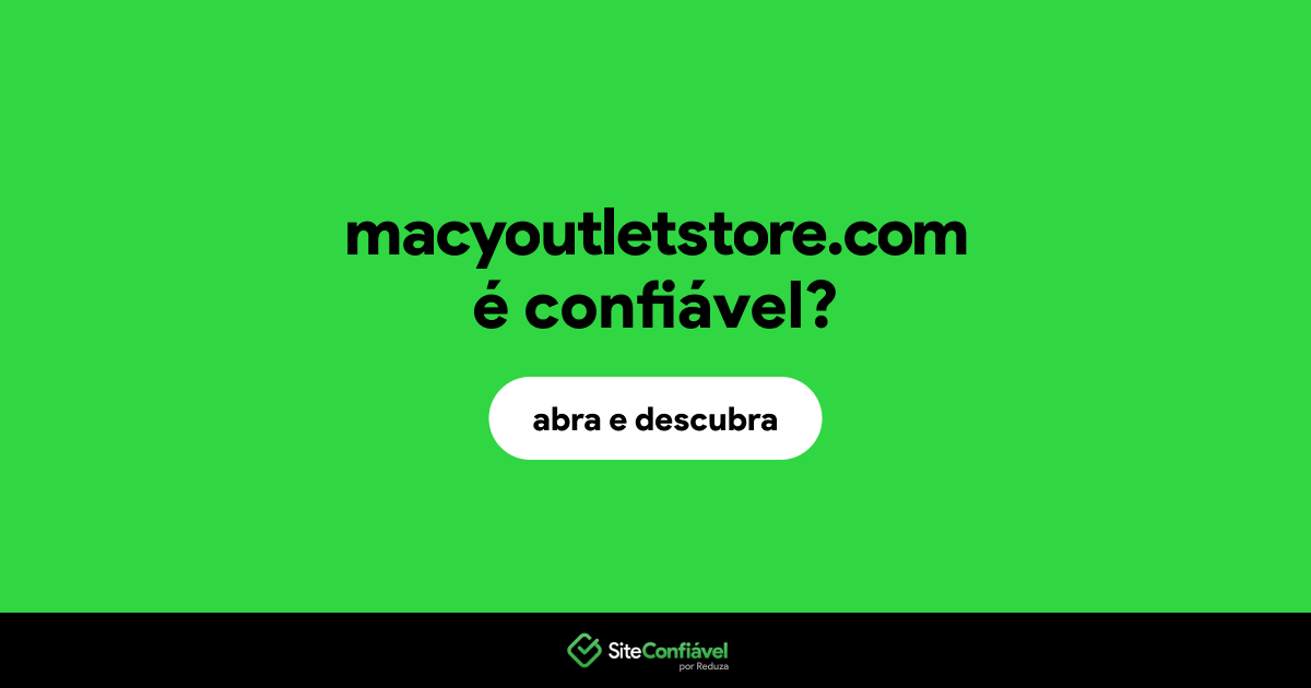 O site macyoutletstore.com é confiável?