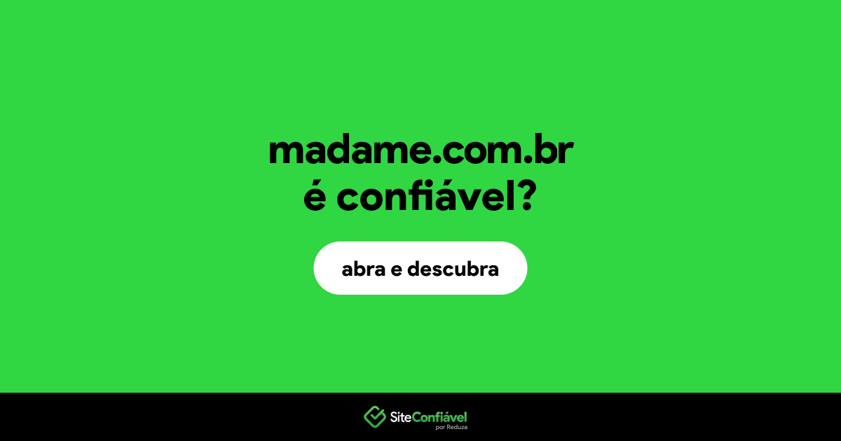 O site madame.com.br é confiável?