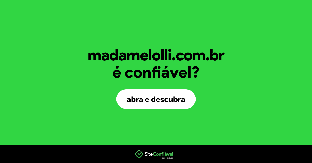 O site madamelolli.com.br é confiável?