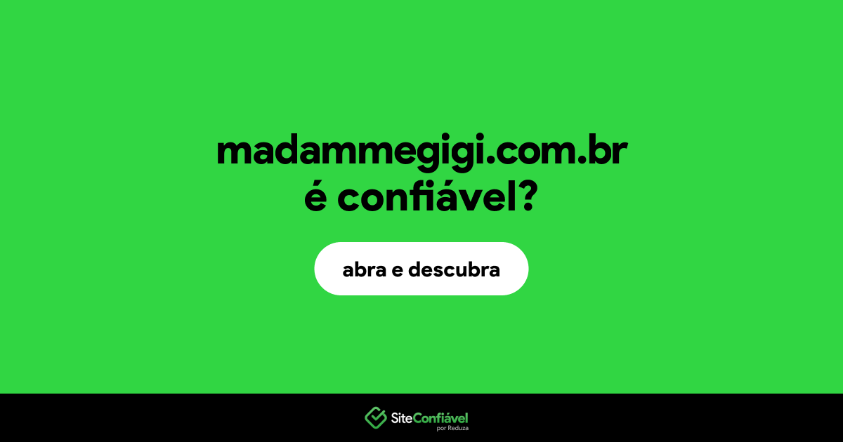 O site madammegigi.com.br é confiável?