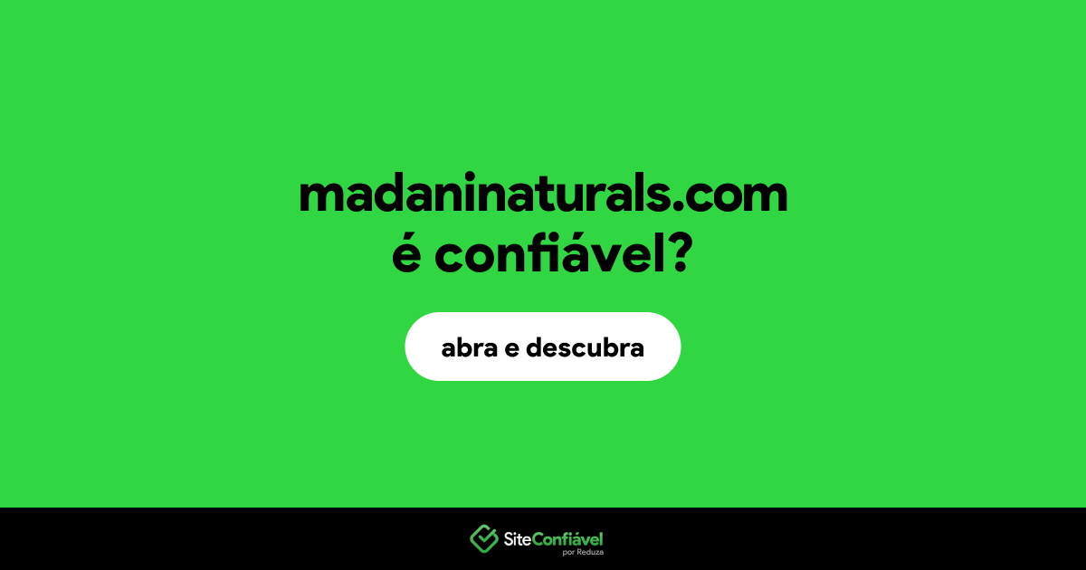 O site madaninaturals.com é confiável?