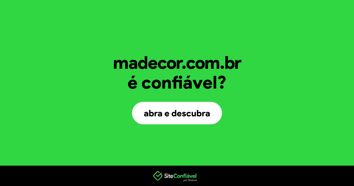 O site madecor.com.br é confiável?