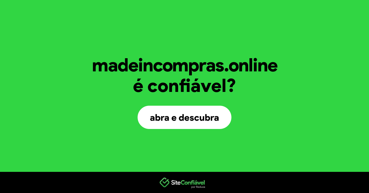 O site madeincompras.online é confiável?