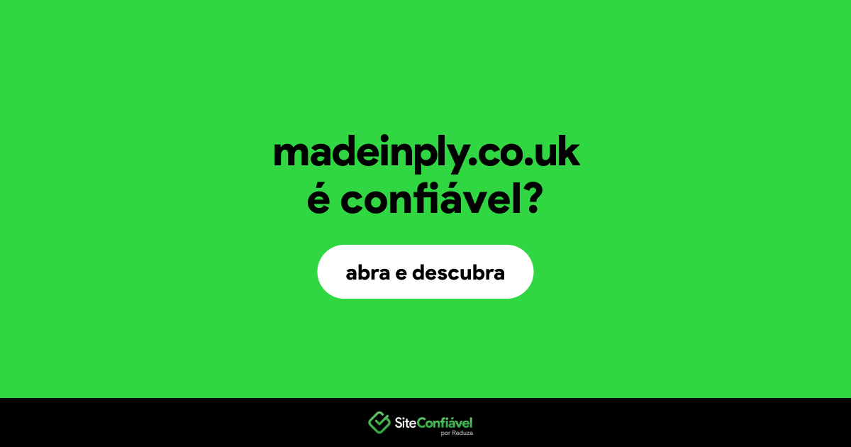 O site madeinply.co.uk é confiável?
