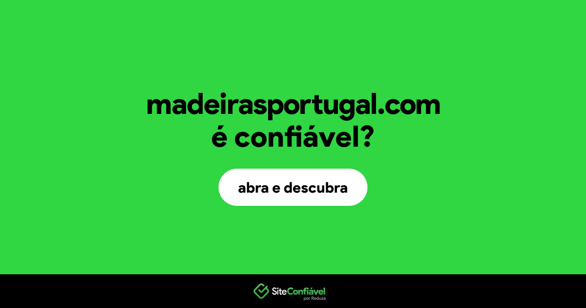 O site madeirasportugal.com é confiável?