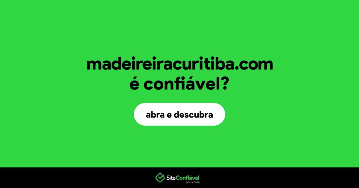 O site madeireiracuritiba.com é confiável?
