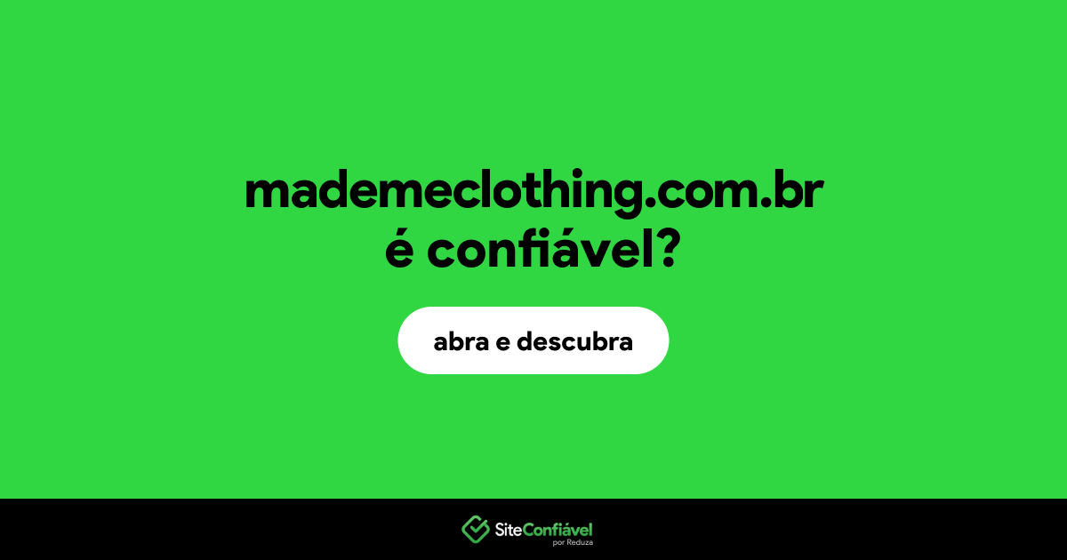 O site mademeclothing.com.br é confiável?