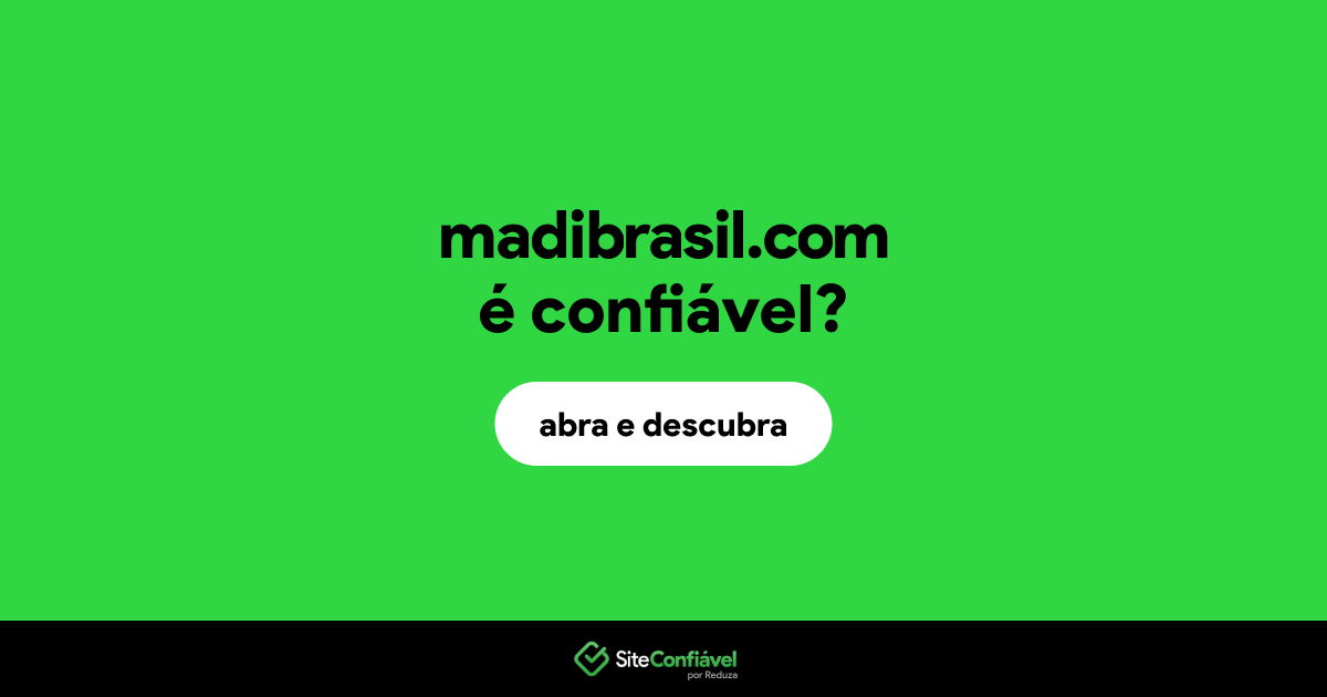 O site madibrasil.com é confiável?