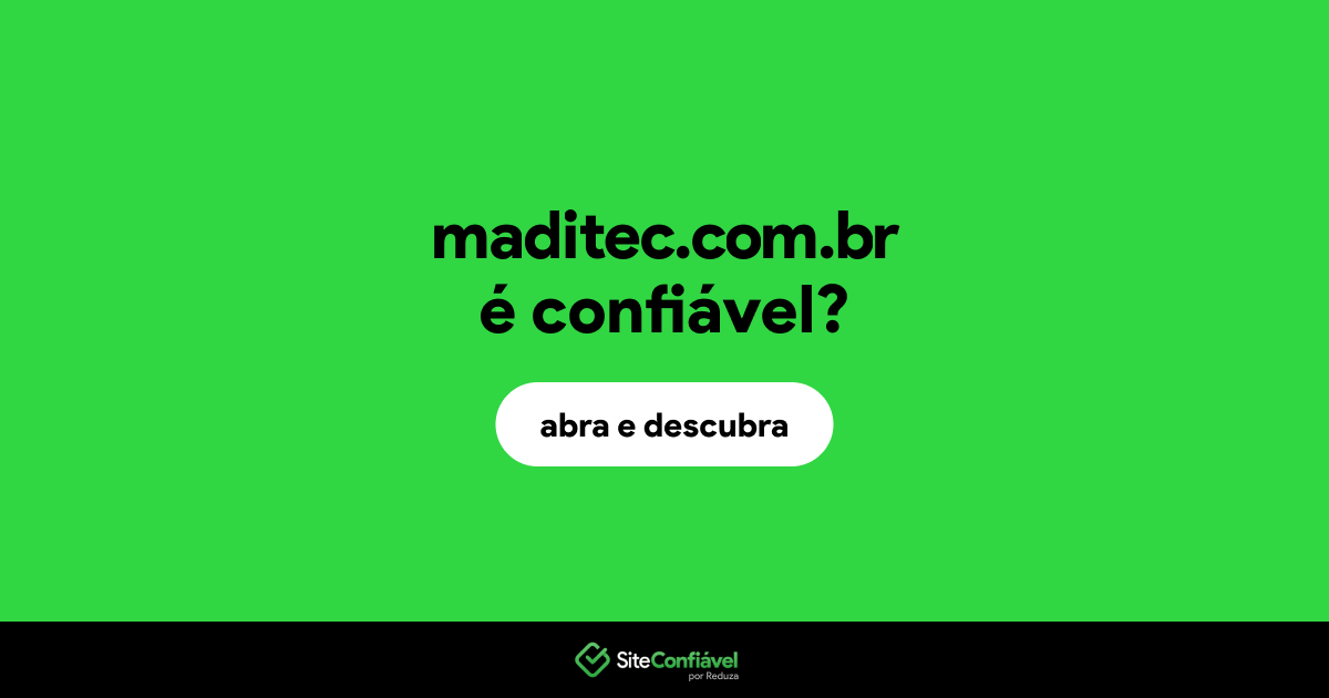 O site maditec.com.br é confiável?