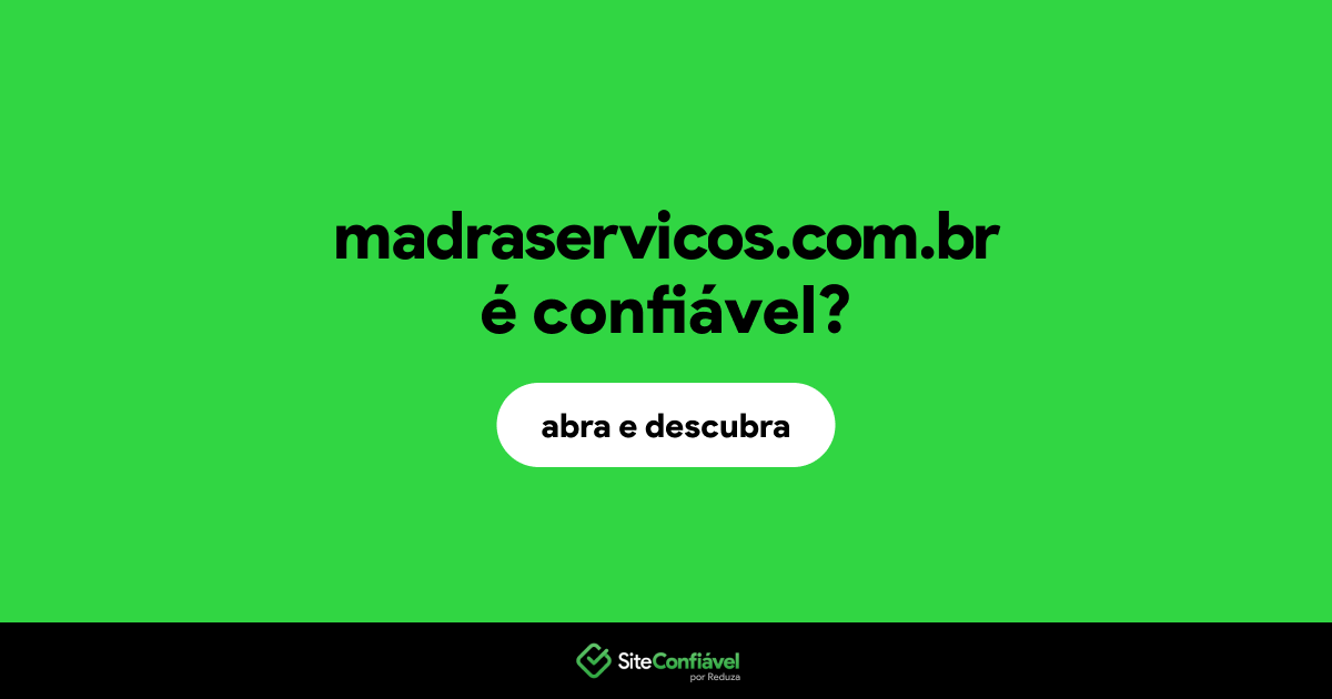 O site madraservicos.com.br é confiável?