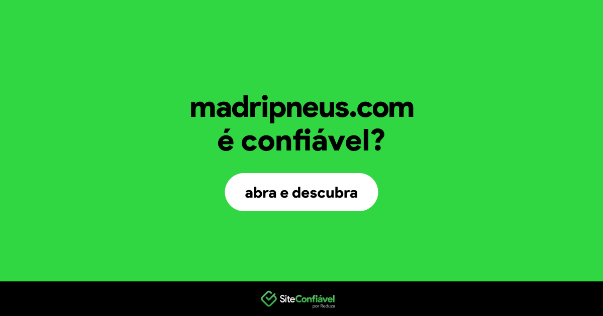 O site madripneus.com é confiável?