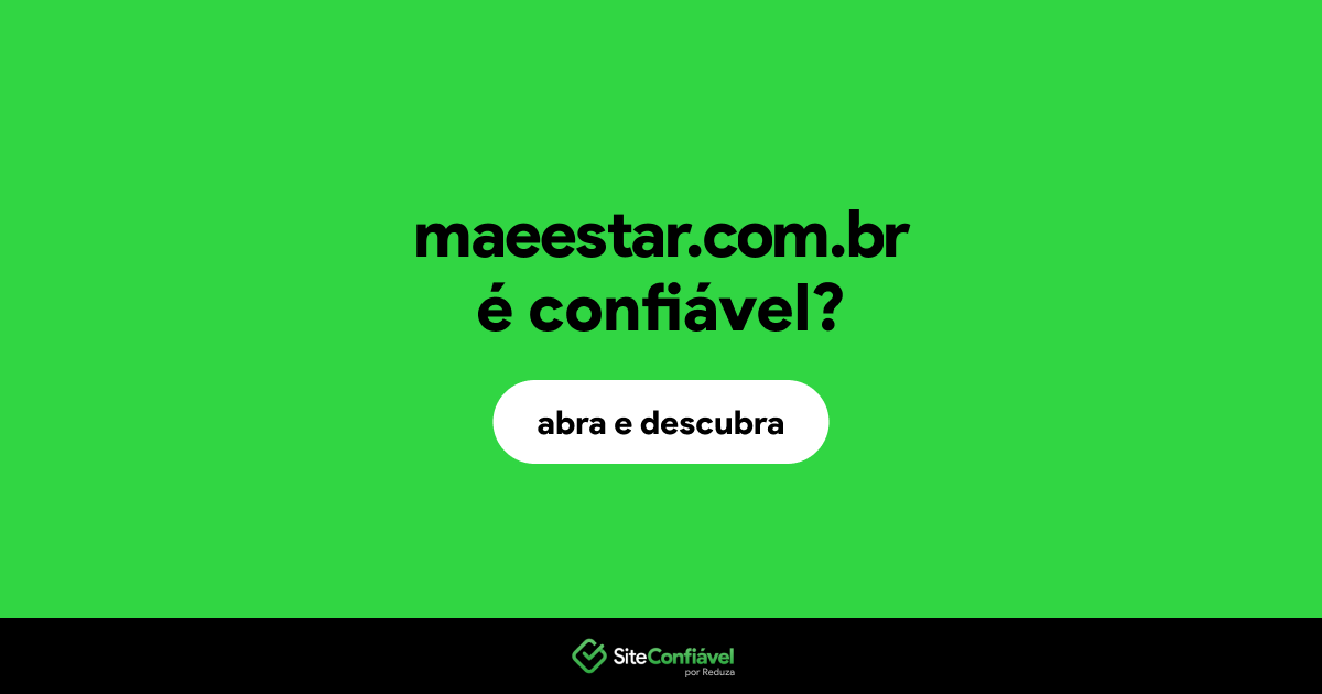 O site maeestar.com.br é confiável?