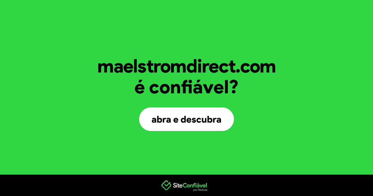 O site maelstromdirect.com é confiável?
