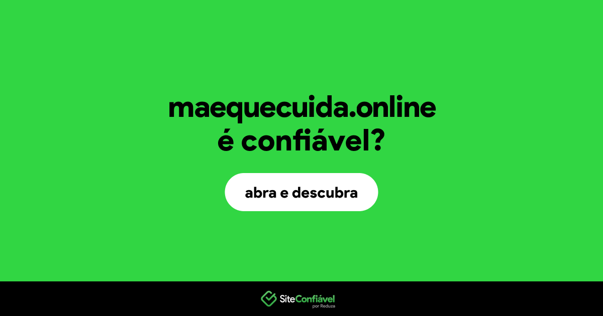 O site maequecuida.online é confiável?