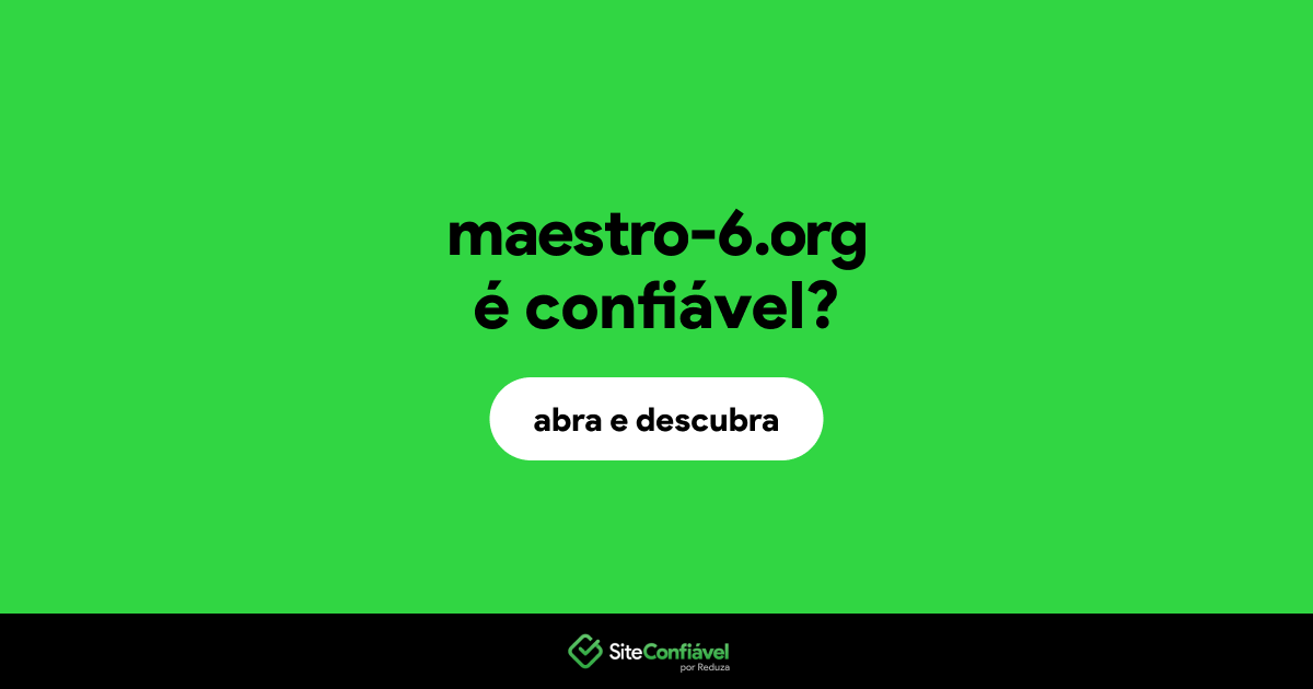 O site maestro-6.org é confiável?
