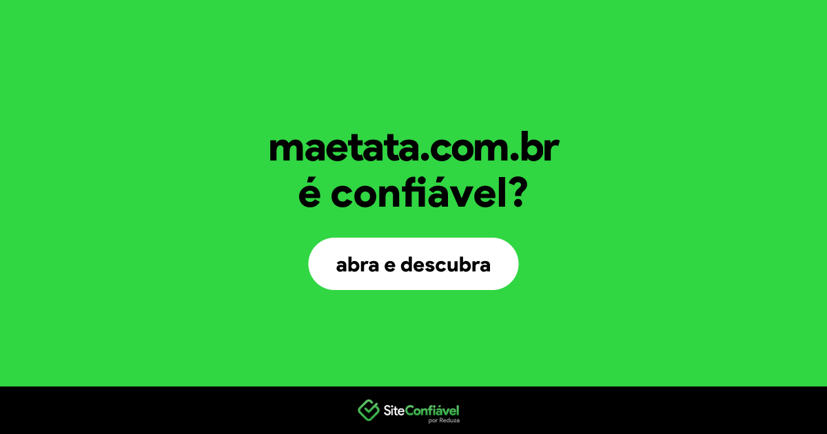 O site maetata.com.br é confiável?