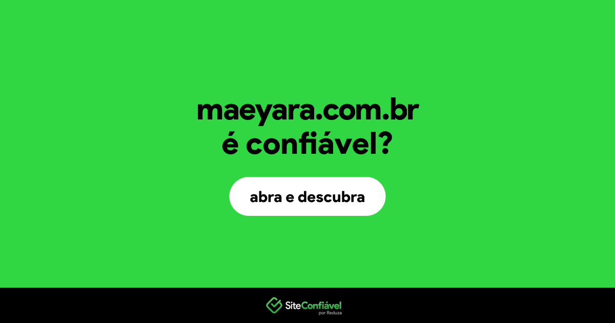 O site maeyara.com.br é confiável?
