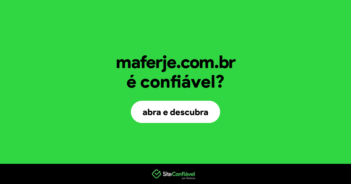 O site maferje.com.br é confiável?