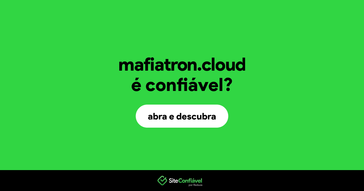 O site mafiatron.cloud é confiável?