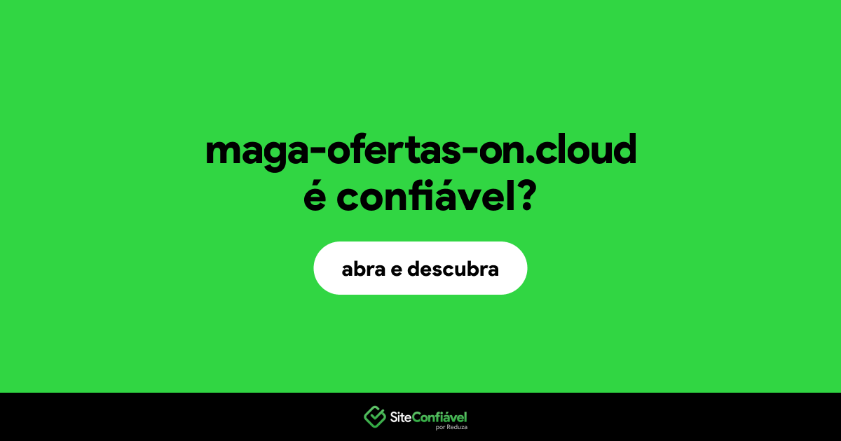 O site maga-ofertas-on.cloud é confiável?