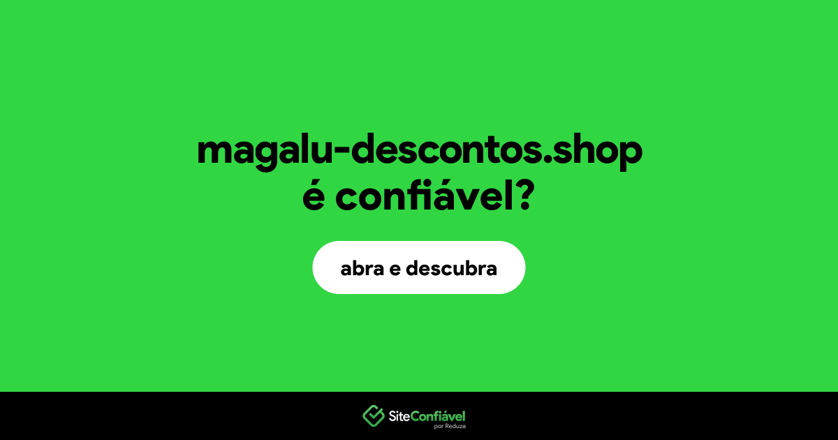 O site magalu-descontos.shop é confiável?