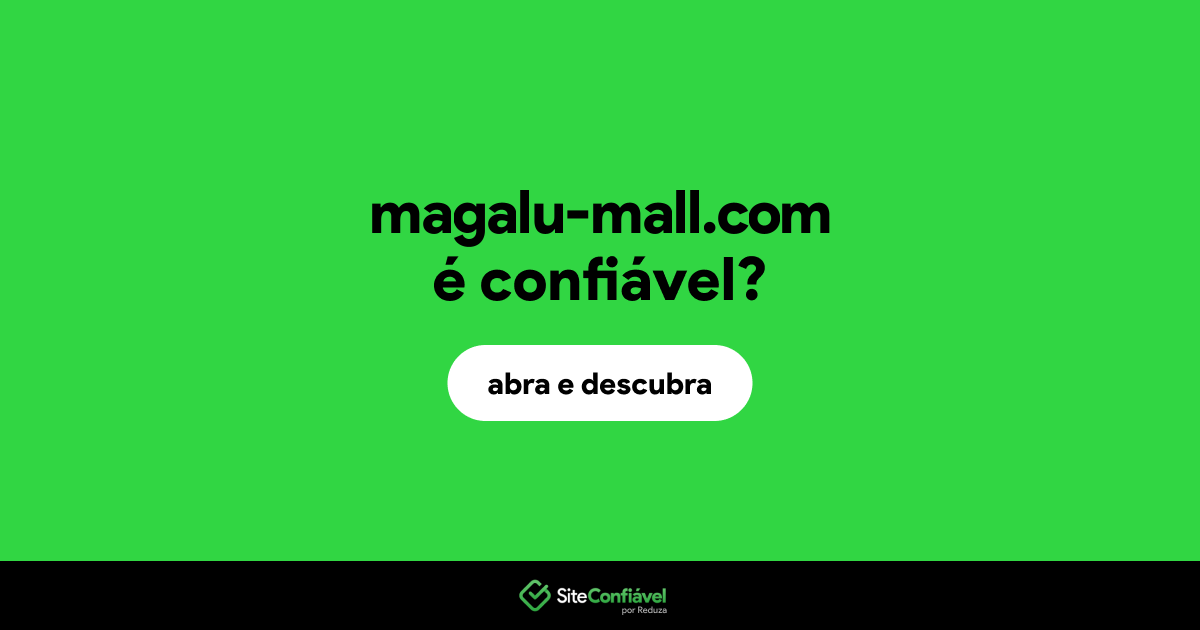 O site magalu-mall.com é confiável?