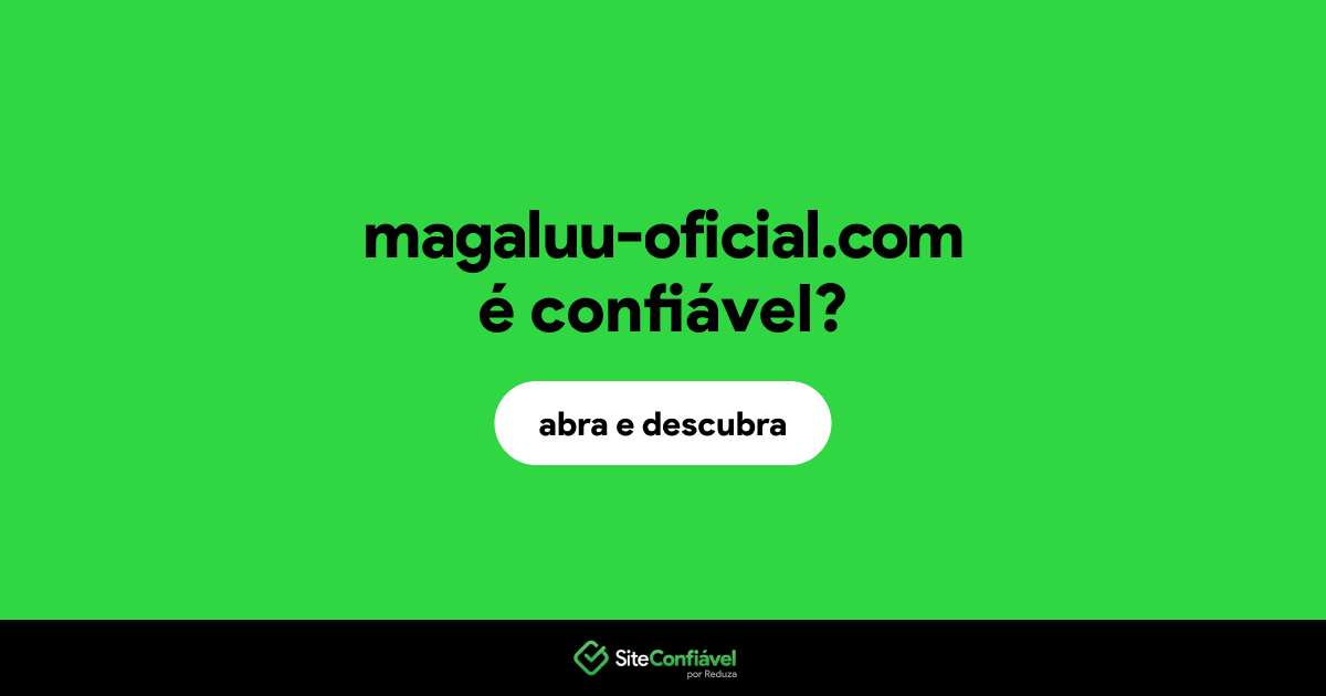 O site magaluu-oficial.com é confiável?