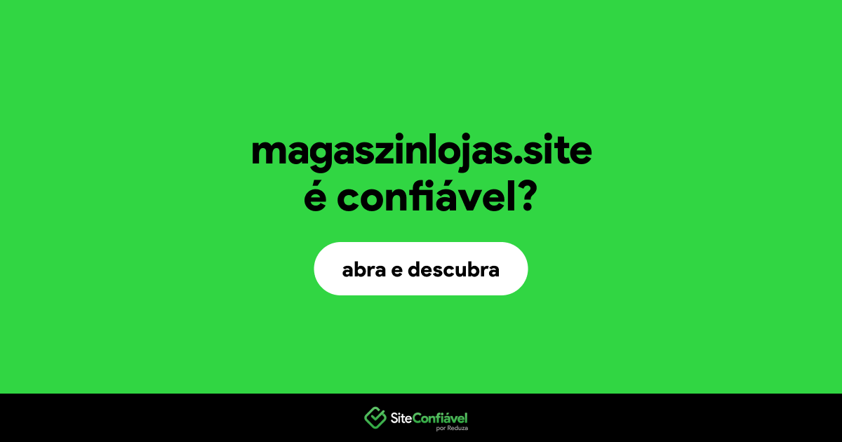 O site magaszinlojas.site é confiável?