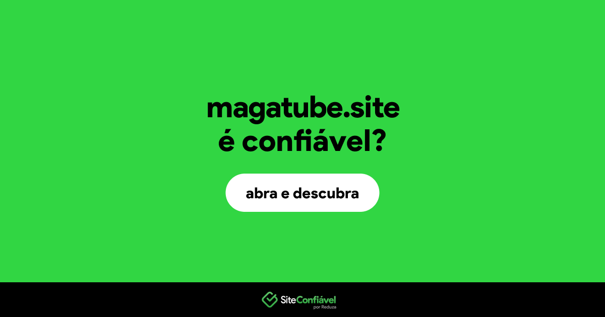 O site magatube.site é confiável?