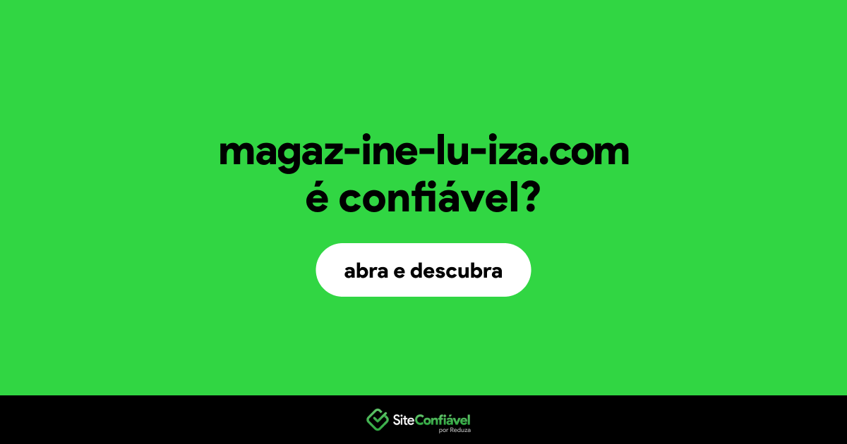 O site magaz-ine-lu-iza.com é confiável?