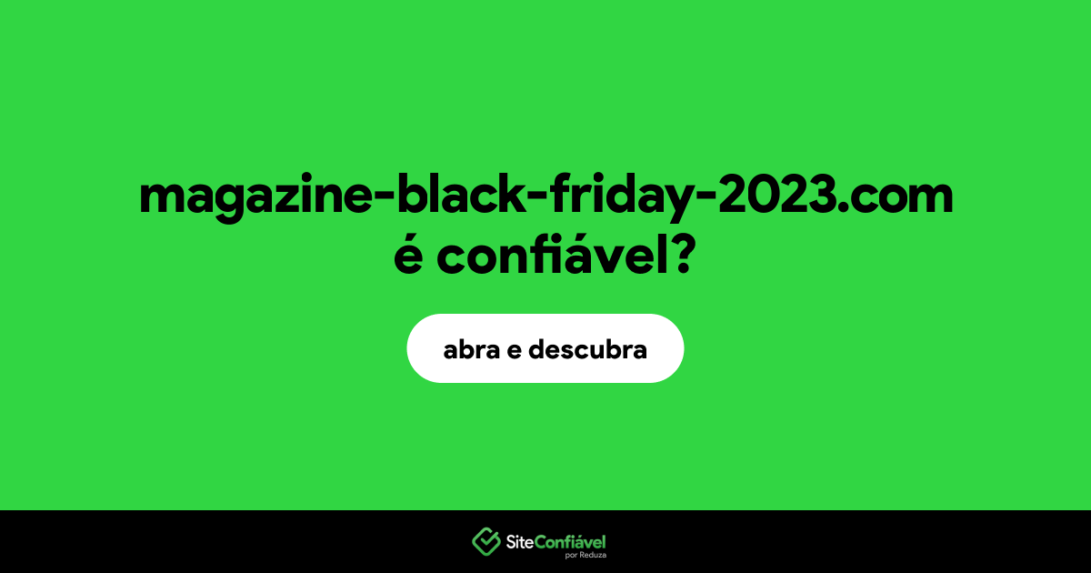 O site magazine-black-friday-2023.com é confiável?