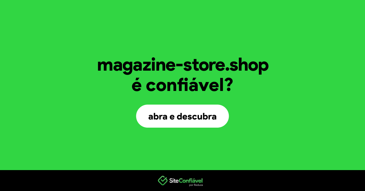 O site magazine-store.shop é confiável?
