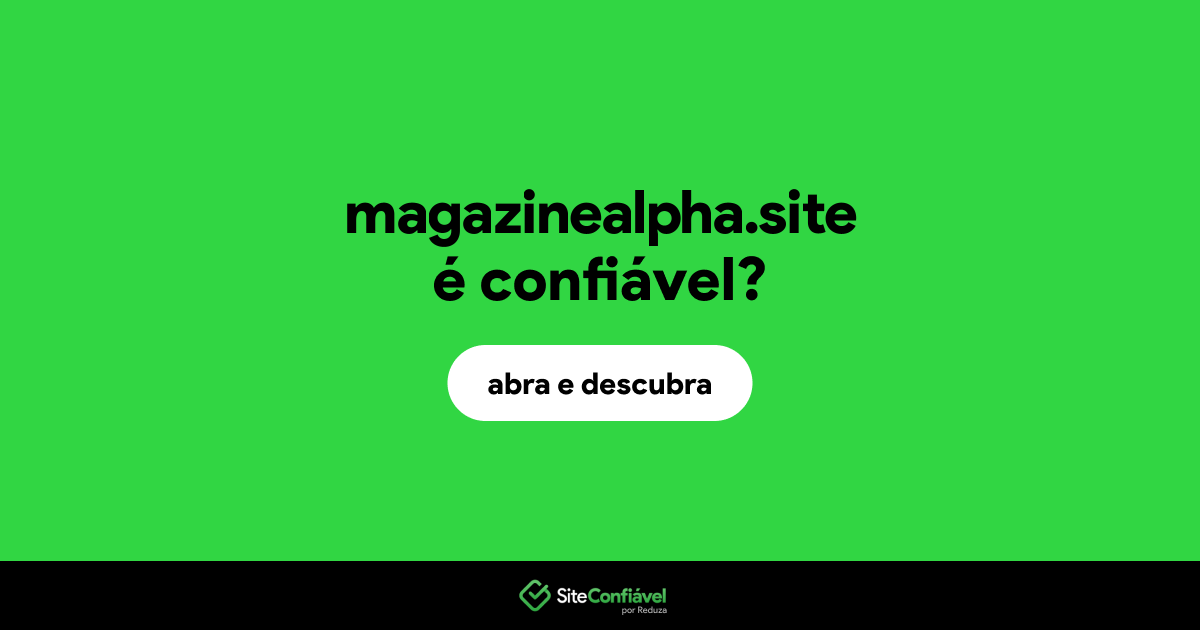 O site magazinealpha.site é confiável?