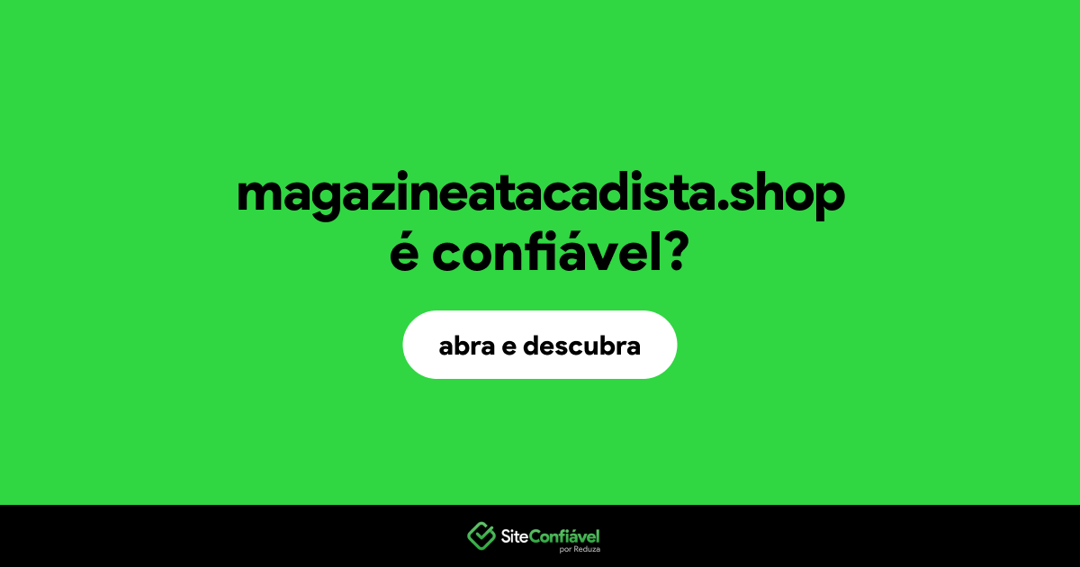 O site magazineatacadista.shop é confiável?