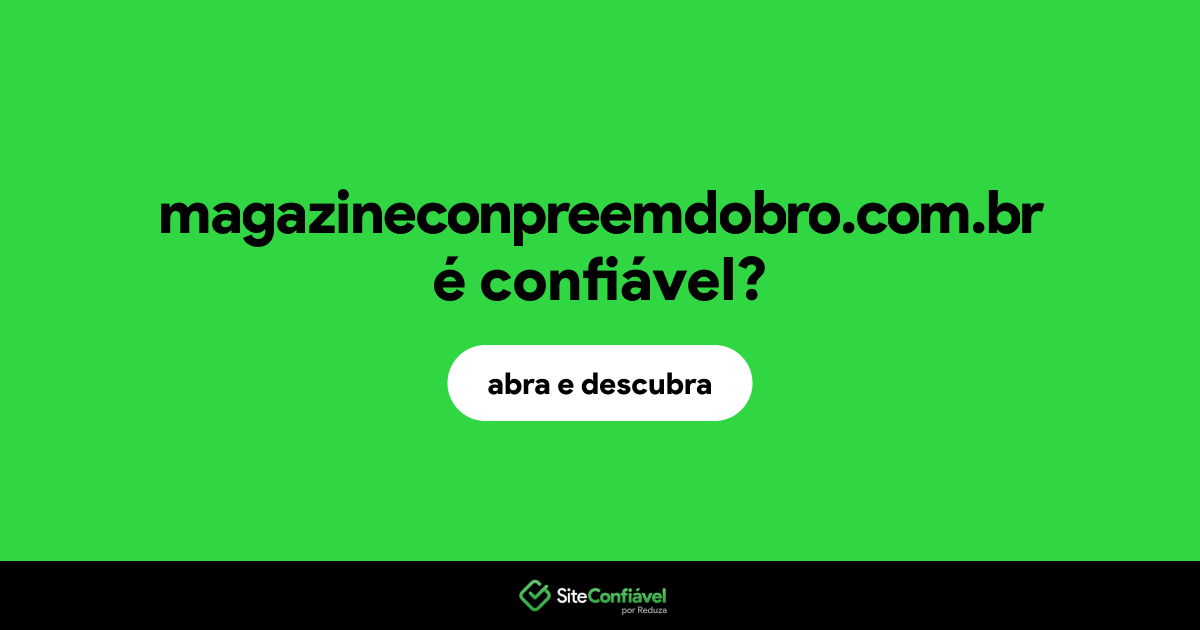 O site magazineconpreemdobro.com.br é confiável?