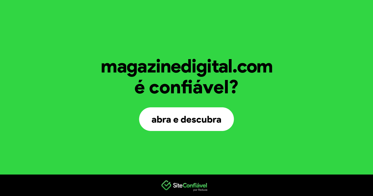 O site magazinedigital.com é confiável?