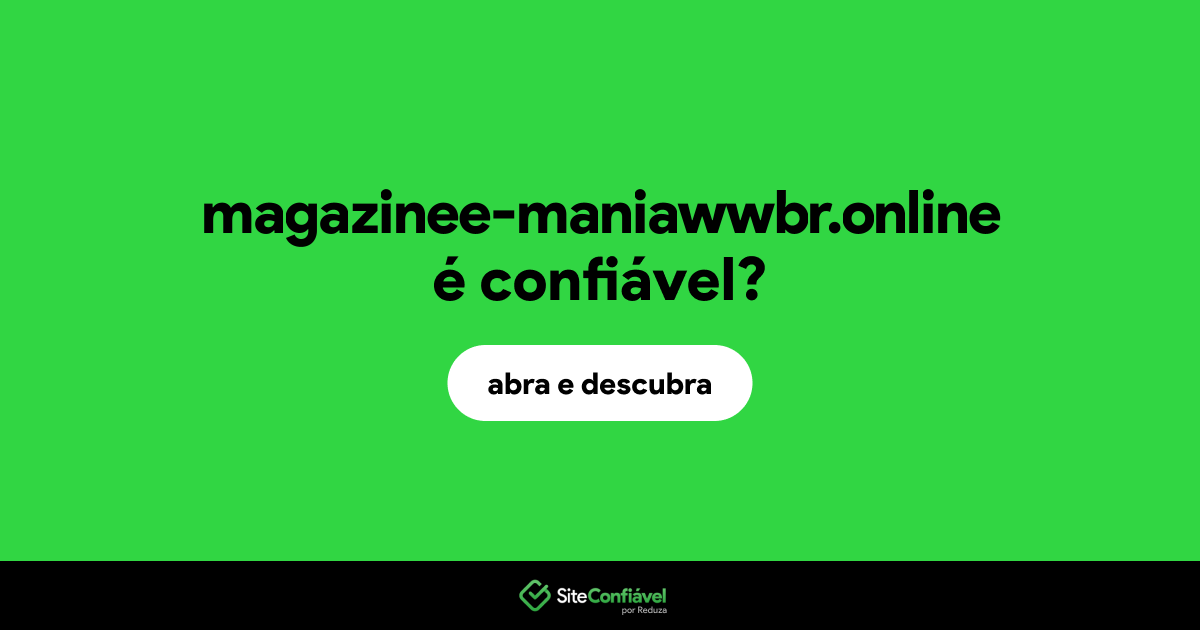O site magazinee-maniawwbr.online é confiável?