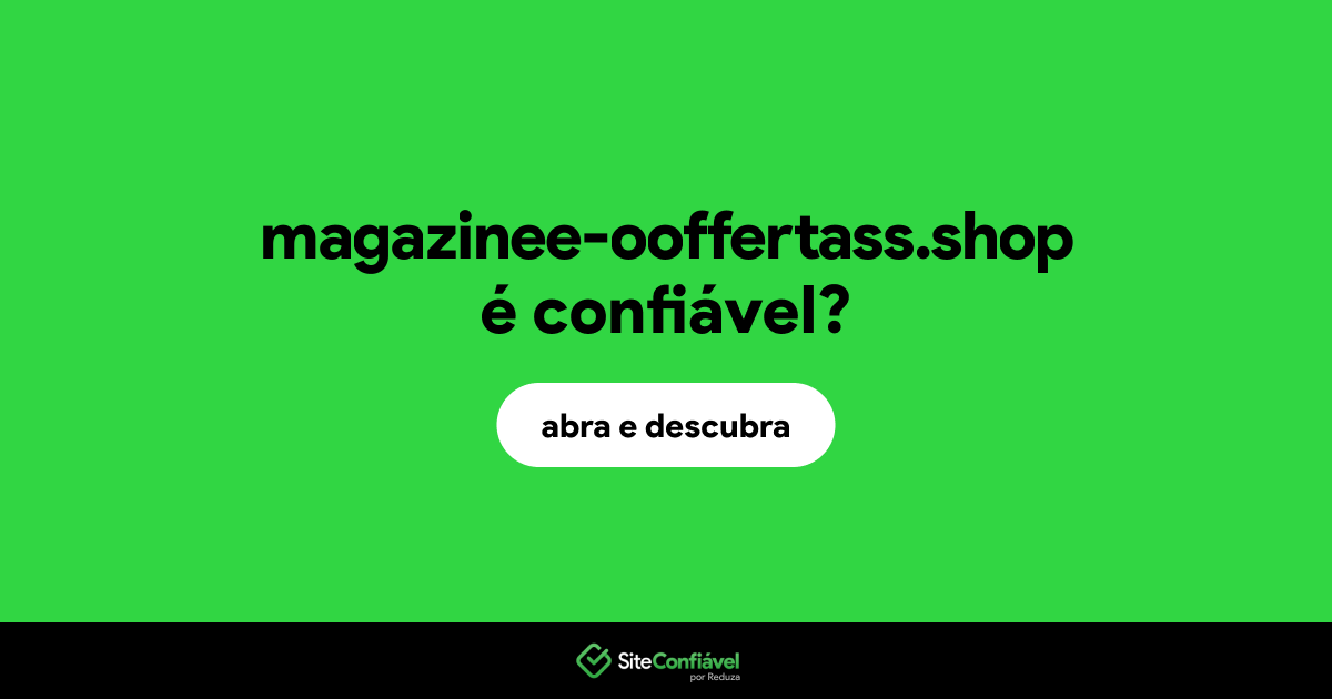 O site magazinee-ooffertass.shop é confiável?
