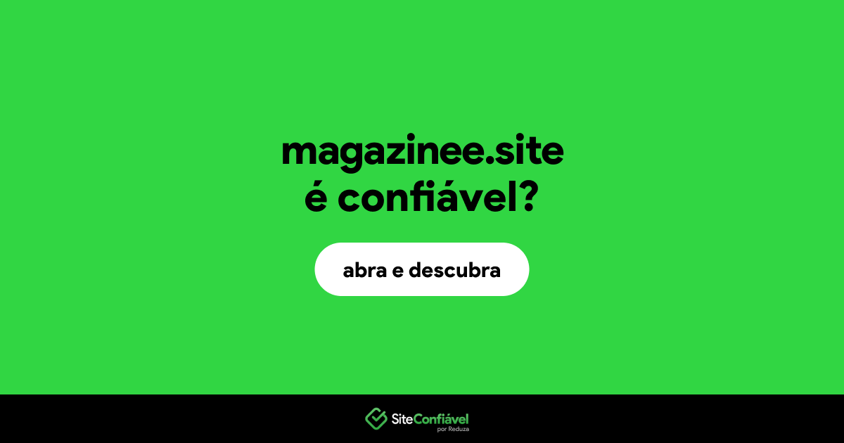 O site magazinee.site é confiável?