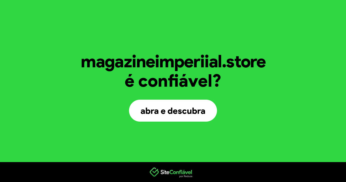 O site magazineimperiial.store é confiável?