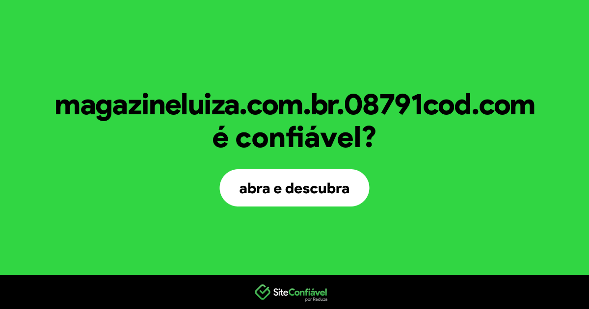 O site magazineluiza.com.br.08791cod.com é confiável?