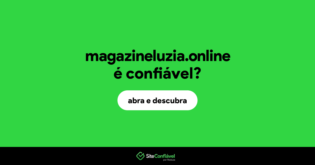 O site magazineluzia.online é confiável?