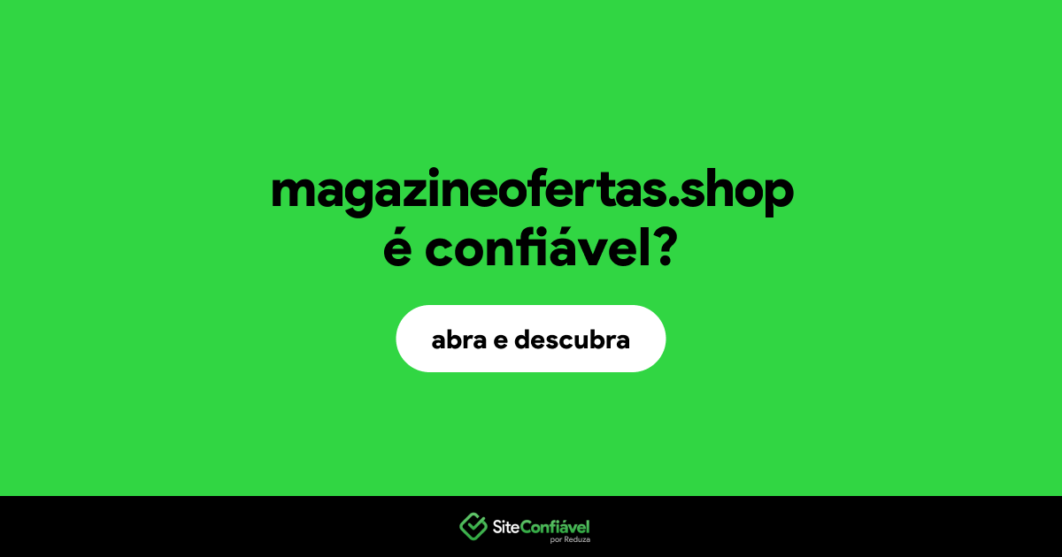 O site magazineofertas.shop é confiável?