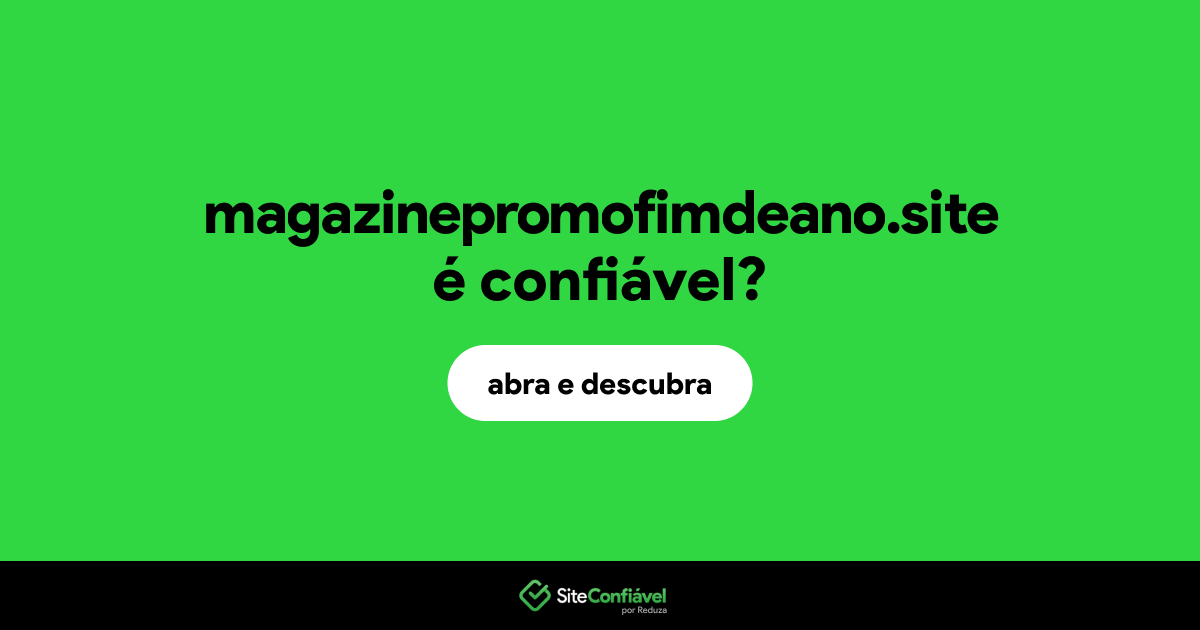 O site magazinepromofimdeano.site é confiável?